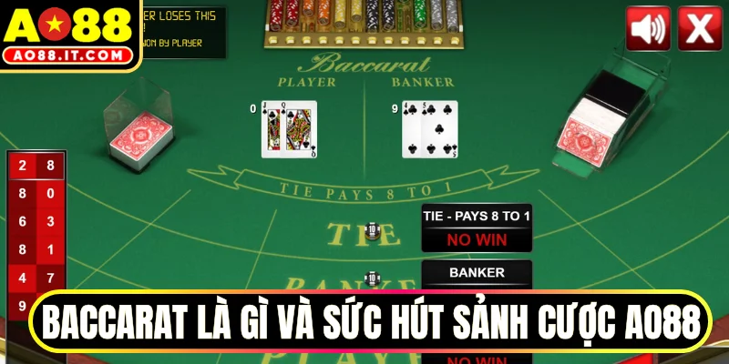 Baccarat là gì và sức hút của sảnh cược AO88