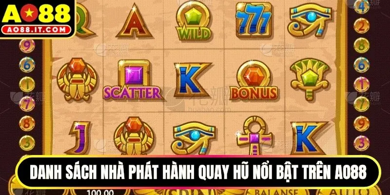 Danh sách nhà phát hành quay hũ nổi bật trên AO88