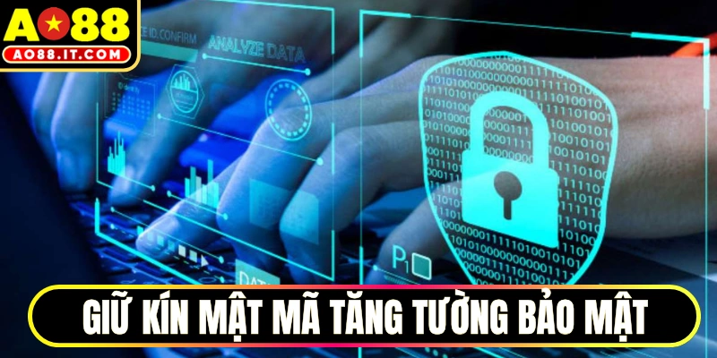 Giữ kín mật mã tăng tường bảo mật khi chơi