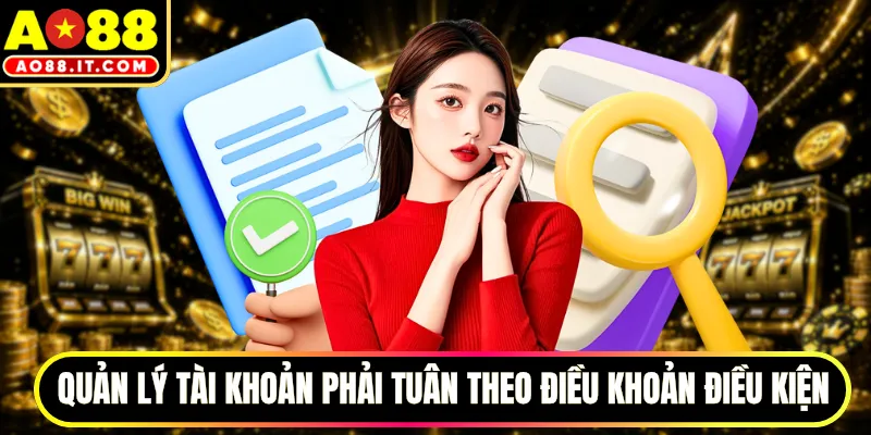 Quản lý tài khoản phải tuân theo điều khoản điều kiện