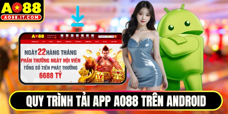 Quy trình tải app AO88 đơn giản trên thiết bị Android