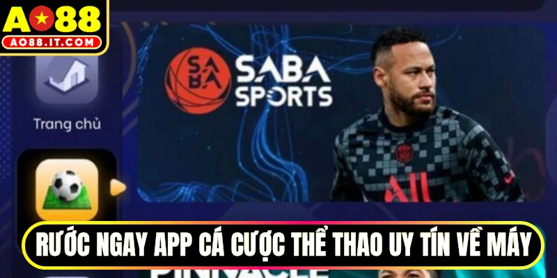 Rước ngay app cá cược thể thao uy tín về máy