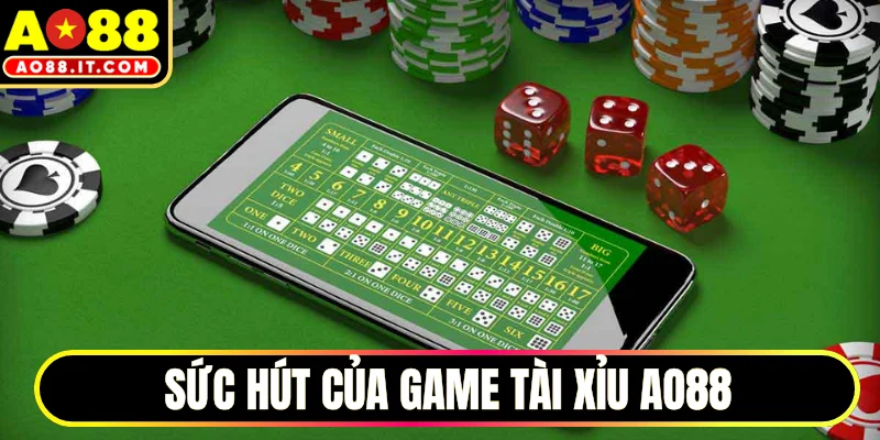 Sức hút của game Tài Xỉu AO88